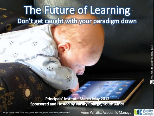 The Future of Learning: Don't get caught with your paradigm down