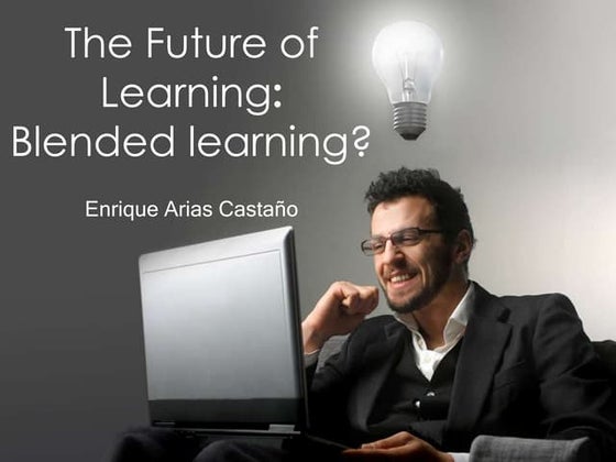 The future of learning blended learning 