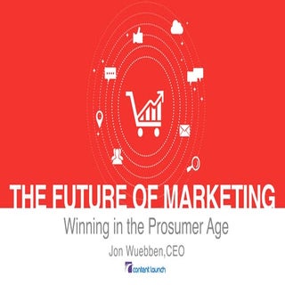 The Future of Marketing - Jon Wuebben
