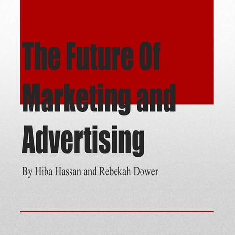 The future of marketing and advertising
