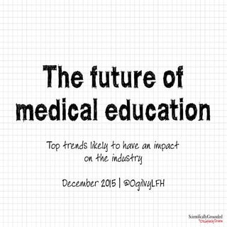 The Future of Medical Education - T...