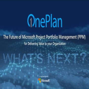 The Future of Microsoft Project Portfolio Management (PPM) for Delivering Val...