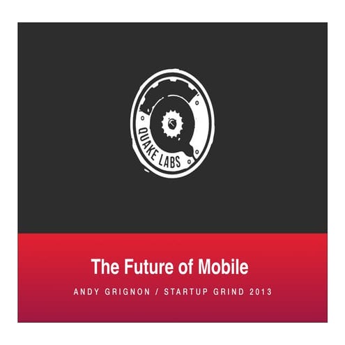 The Future of Mobile by Andy Grignon