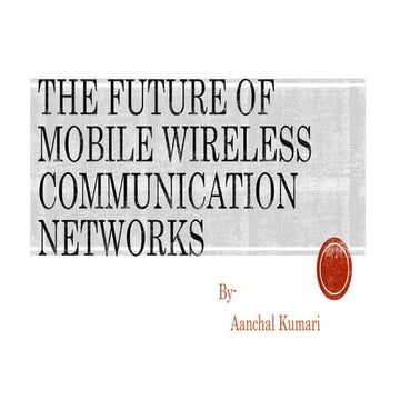 The future of mobile wireless communication networks