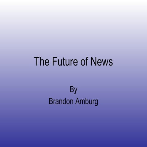 The  Future Of  News