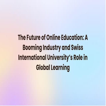 The Future of Online Education: A Booming Industry and Swiss ...