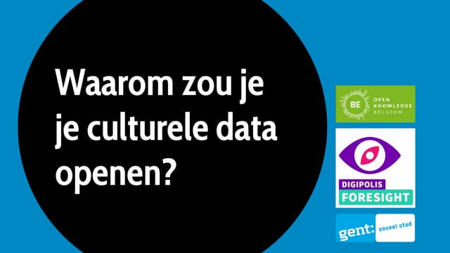 Waarom zou je culturele data openen? 