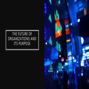The future of organizations and its purpose
