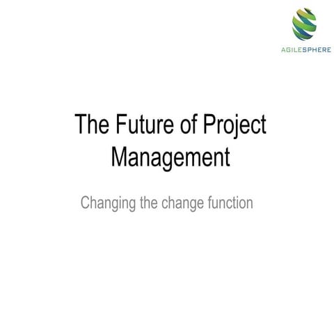 The future of project management - changing the change function