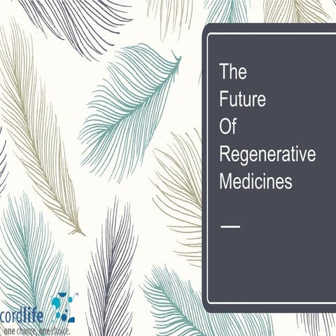 The future of Regenerative Medicines