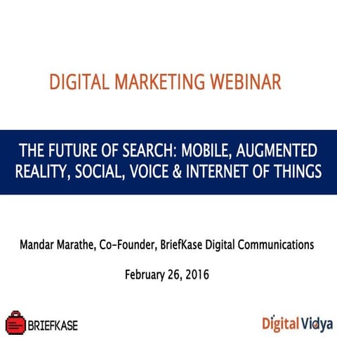 The Future of Search Mobile, Augmented Reality, Social, Voice  And Internet O...