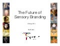 The Future of Sensory Branding for SenseAsia 2014
