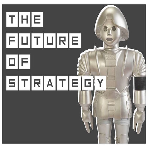 The Future of Strategy