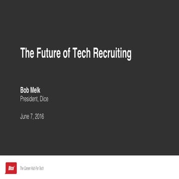 The future of tech recruiting   bob melk dice