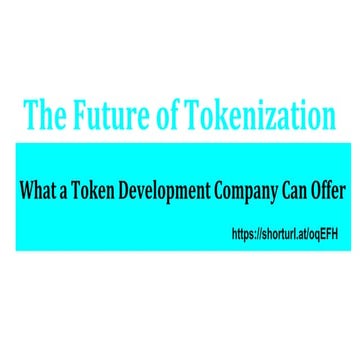 The Future of Tokenization_ What a Token Development Company Can Offer.pptx