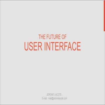 The future of User Interface
