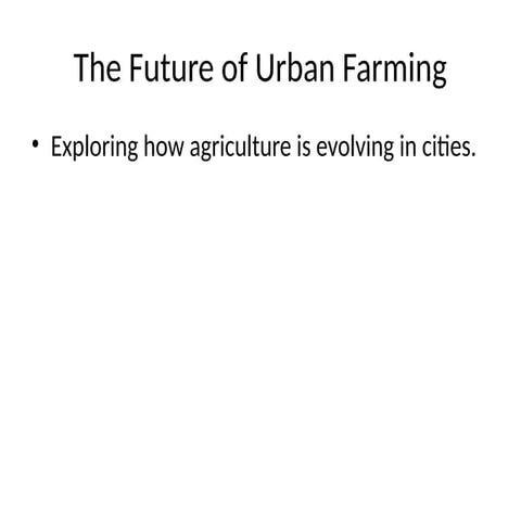 Urban Agriculture: Growing Sustainable Food Systems in City Spaces | PPTX