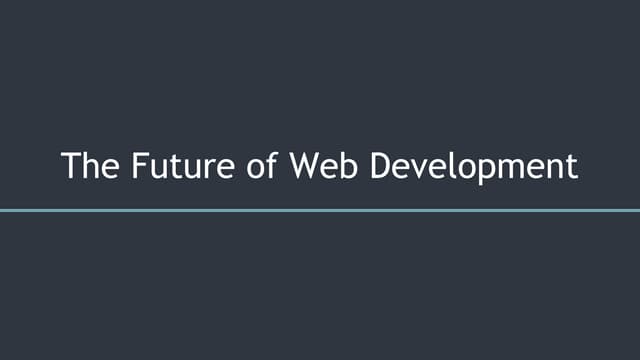 The Future of Web Development