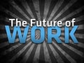 The Future Of Work