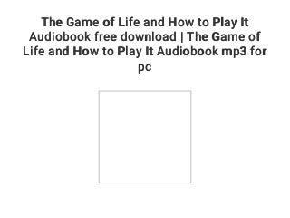 The Game of Life and How to Play It Audiobook free download - The Game of Life and How to Play It Audiobook mp3 for pc
