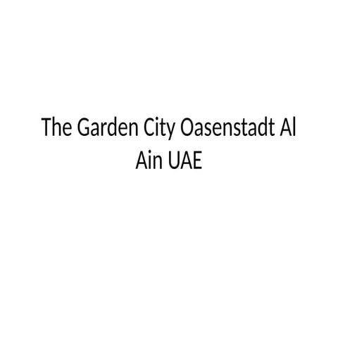 The Garden City Oasenstadt Al Ain UAE.pptx
