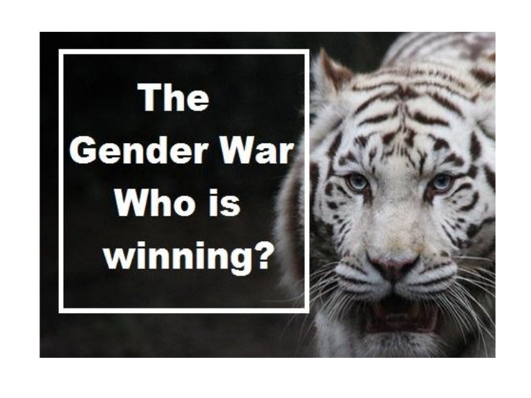 The Gender War Who is Winning