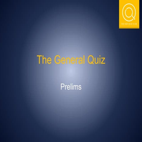 The General Quiz (Prelims) - NSIT QUIZ FEST 2016