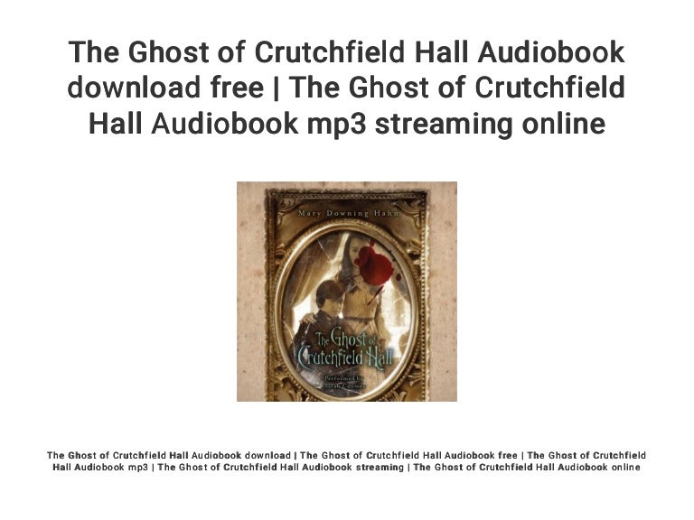 The Ghost of Crutchfield Hall Audiobook download free The Ghost of