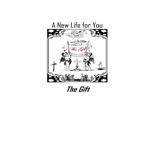 The Gift - A New Life for You