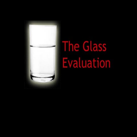 The glass evaluation