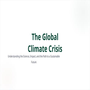 The Global Climate Crisis understanding and solutions | PPTX