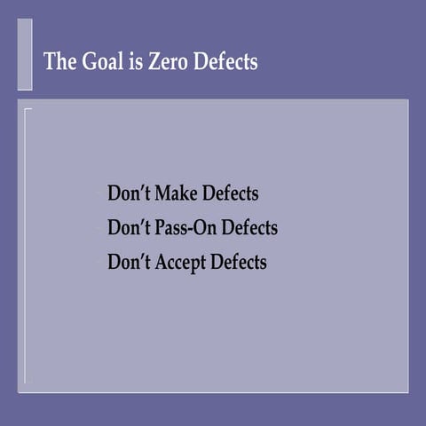 The goal is zero defects