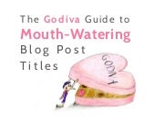 The Godiva Guide to Mouth-Watering ...