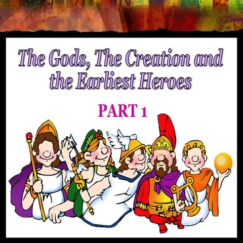 The gods, the creation and the earliest