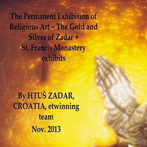 The gold and silver of zadar+ st. francis sacral art exhibits