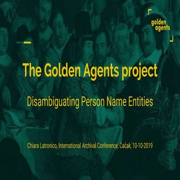 Chiara Latronico, The Golden Agents project. Disambiguating  Person Name Enti...