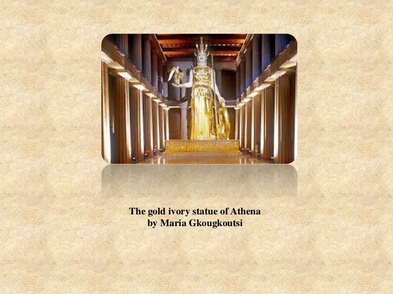 The gold ivory statue of athena