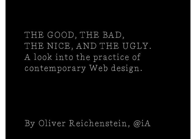 The good, the bad, the pretty and the ugly