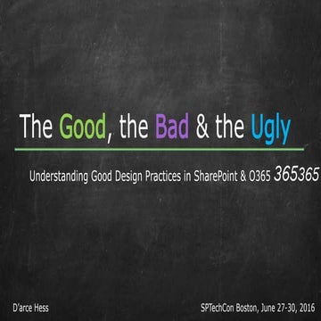The good, the bad, the ugly - Best Practices for Design in SharePoint