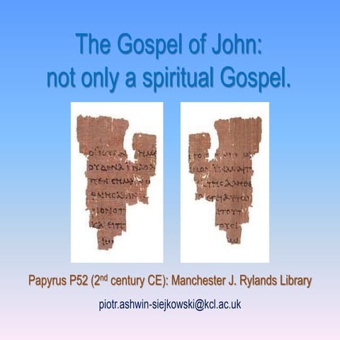 "The Gospel of John as not only a spiritual Gospel."
