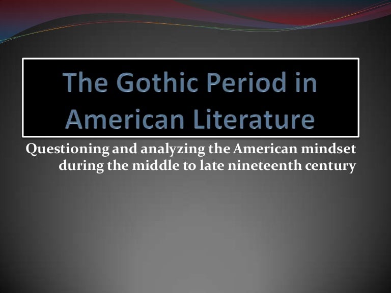The Gothic Period in American Literature