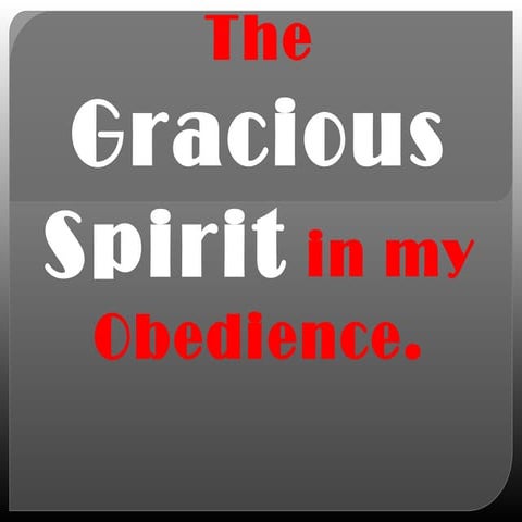 The Gracious Spirit in my Obedience