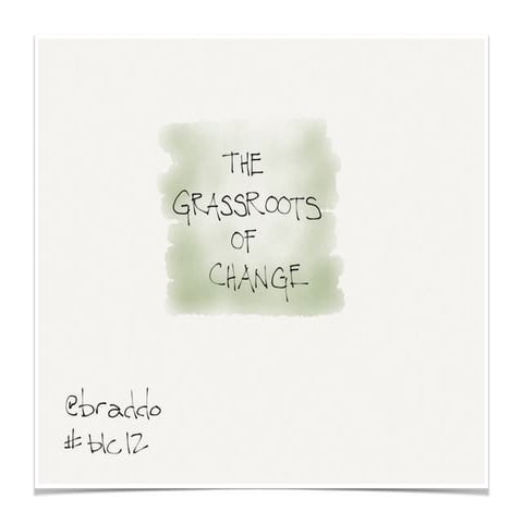 The Grassroots of Change