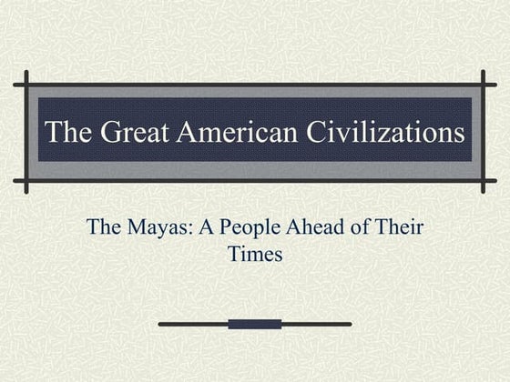 The great American civilizations: The mayas