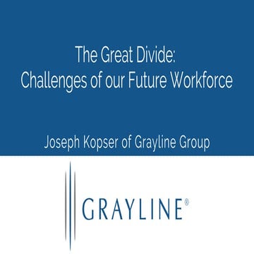 The Great Divide: Challenges of our Future Workforce, According to Joseph Kop...