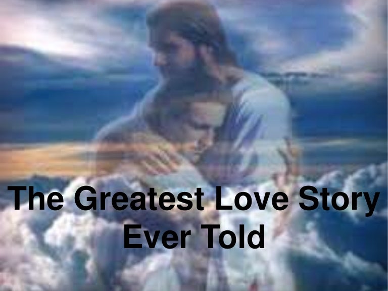 The Greatest Love Story Ever Told