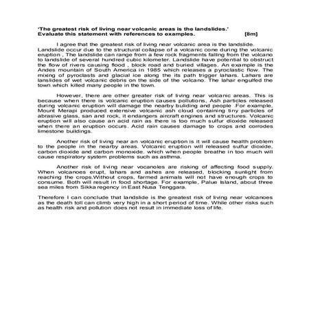 The greatest risk of living near volcanic areas is the landslides ld essay