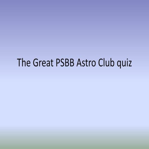 The great psbb astro club quiz