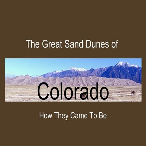 Origin of the Great Sand Dunes of Colorado | PPT