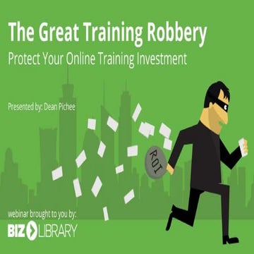 The Great Training Robbery: Protect Your Online Investment